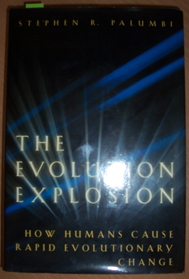 Image for Evolution Explosion, The: How Humans Cause Rapid Evolutionary Change