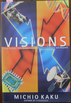 Image for Visions: How Science Will Revolutionize the 21st Century and Beyond