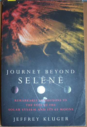 Image for Journey Beyond Selene: Remarkable Expeditions to the Solar System's 63 Moons