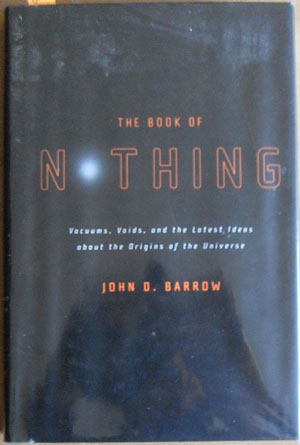 Image for Book of Nothing, The: Vacuums, Voids, and the Latest Ideas About the Origin of the Universe