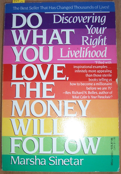 Image for Do What You Love, The Money Will Follow: Discovering Your Right Livelihood