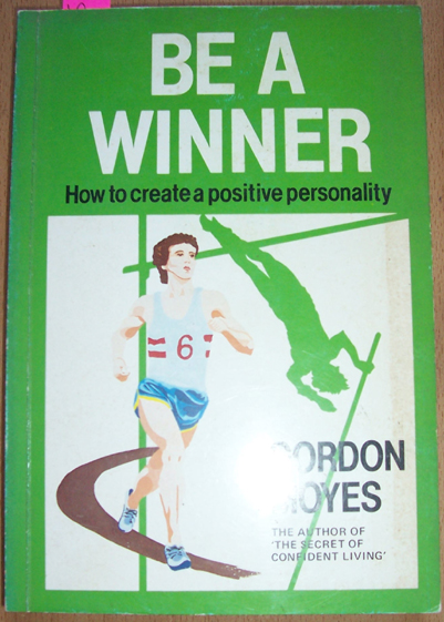 Image for Be A Winner: How to Create a Positive Personality