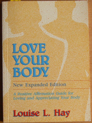 Image for Love Your Body: A Positive Affirmation Guide For Loving and Appreciating Your Body