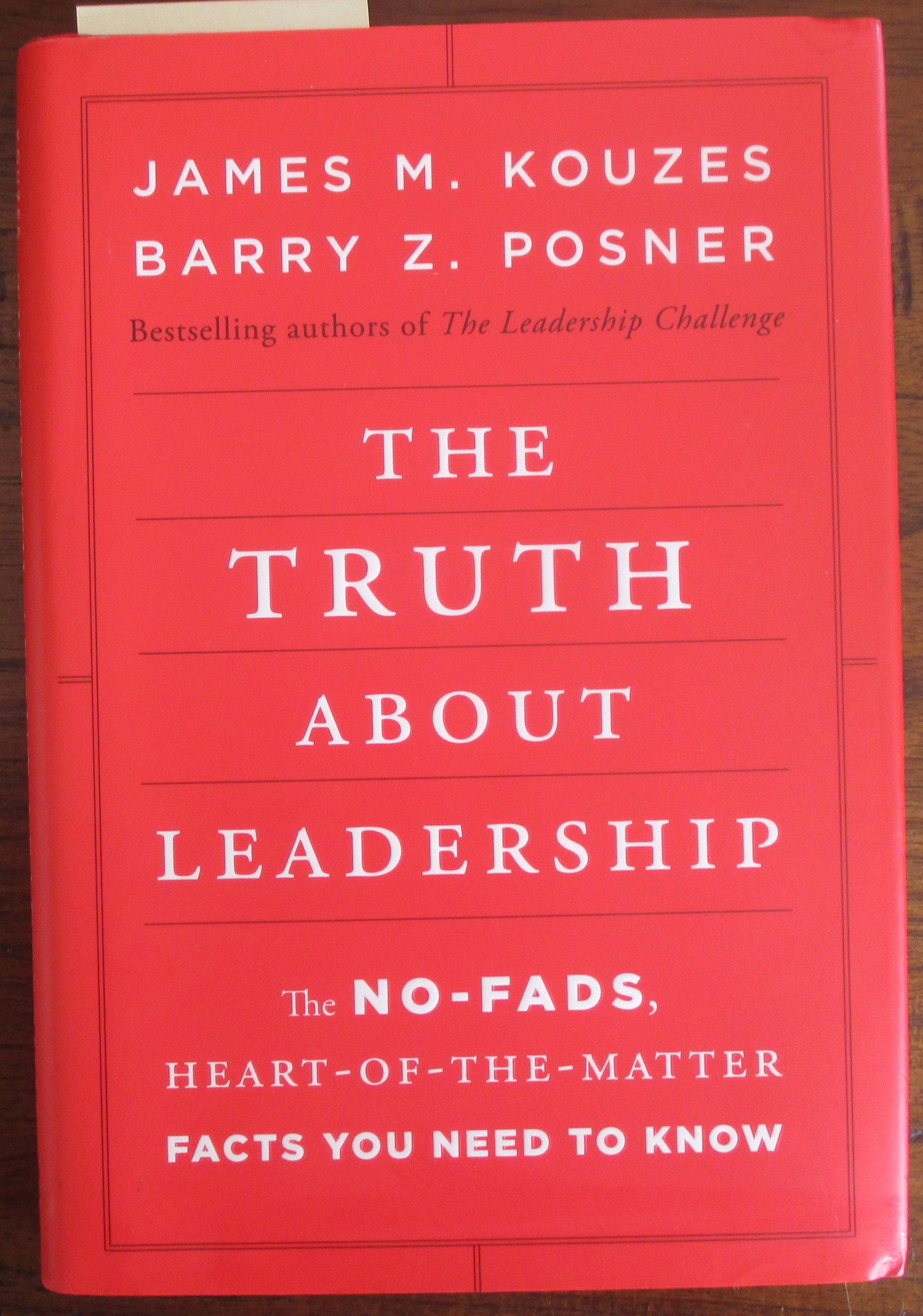 Truth About Leadership The The No Fads Heart of the Matter Facts You