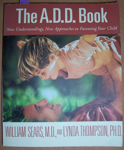 Image for A.D.D Book, The; New Understandings, New Approaches to Parenting Your Child