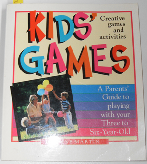 Image for Kids' Games: A Parents' Guide to Playing With Your Three to Six Year Old