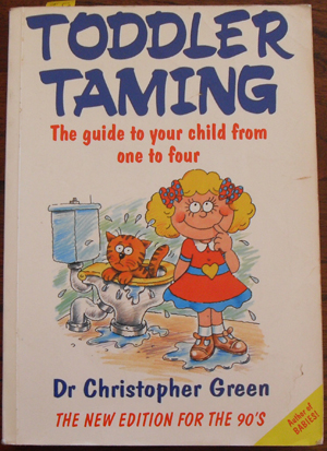 Image for Toddler Taming: The Guide to Your Child From One to Four
