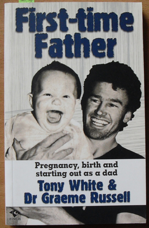 Image for First-Time Father: Pregnancy, Birth and Starting Out as a Dad
