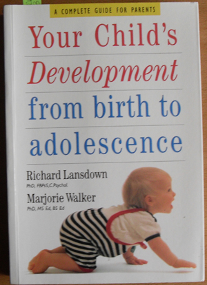 Image for Your Child's Development from Birth to Adolescence: A Complete Guide for Parents