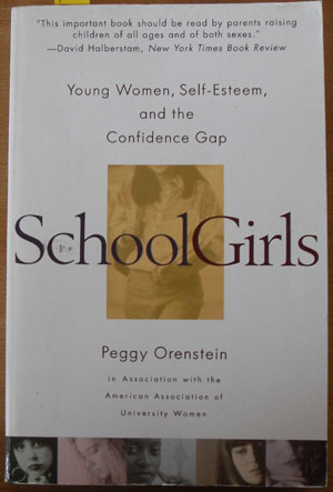 Image for SchoolGirls: Young Women, Self-Esteem, and the Confidence Gap
