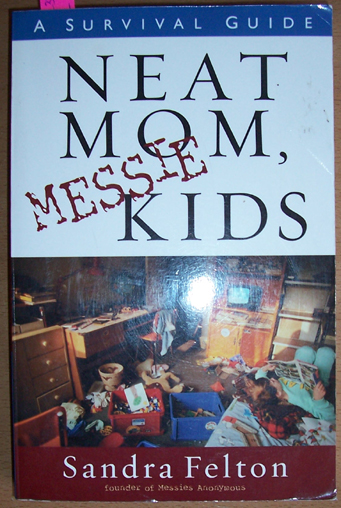 Image for Neat Mom, Messie Kids: A Survival Guide