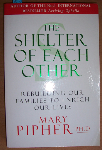 Image for Shelter of Each Other, The; Rebuilding our Families to Enrich Our Lives