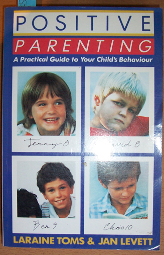 Image for Positive Parenting: A Practical Guide to Your Child's Behaviour