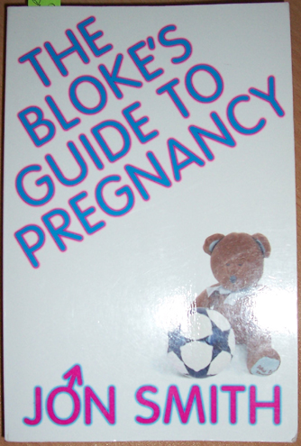 Bloke's Guide to Pregnancy, The Image for Bloke's Guide to Pregnancy, The