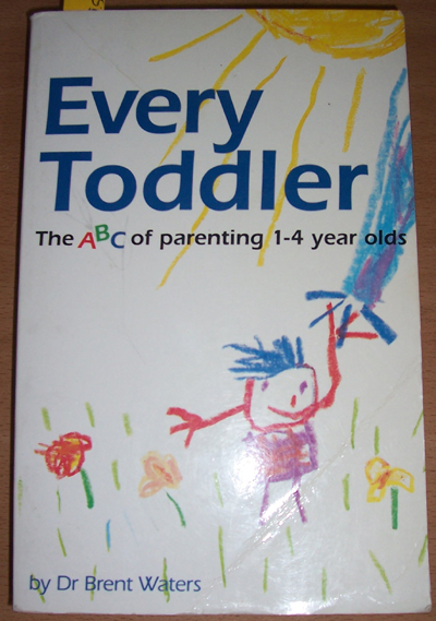 Image for Every Toddler: The ABC of Parenting 1-4 Year Olds