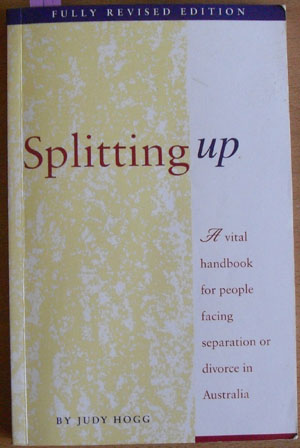 Splitting Up: A Vital Handbook for People Facing Separation or Divorce in Australia Image for Splitting Up: A Vital Handbook for People Facing Separation or Divorce in Australia