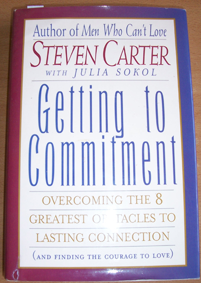 Image for Getting to Commitment: Overcoming the 8 Greatest Obstacles to Lasting Connection (and Finding the Courage to Love)