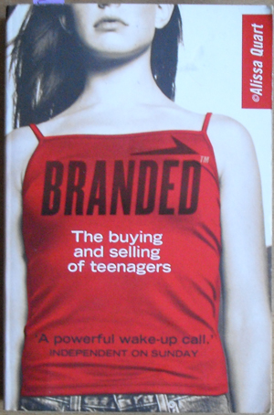 Image for Branded: The Buying and Selling of Teenagers
