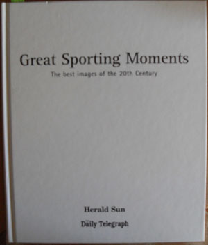 Image for Great Sporting Moments: The Best Images of the 20th Century
