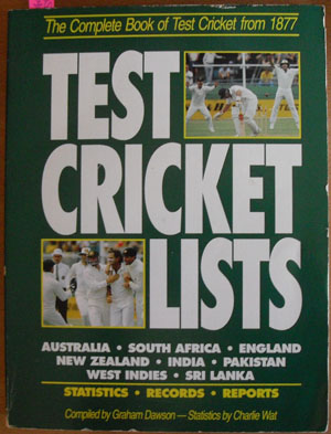 Image for Test Cricket Lists: The Complete Book of Test Cricket from 1877