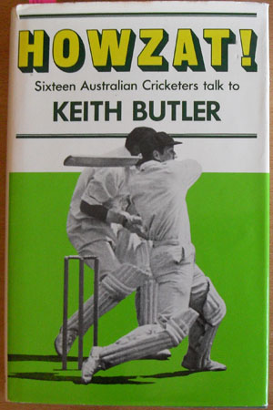 Image for Howzat! Sixteen Australian Cricketers Talk to Keith Butler