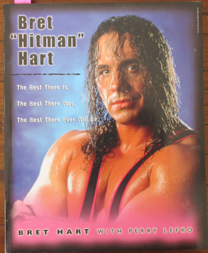 Image for Bret "Hitman" Hart: The Best There Is, The Best There Was, The Best There Ever Will Be