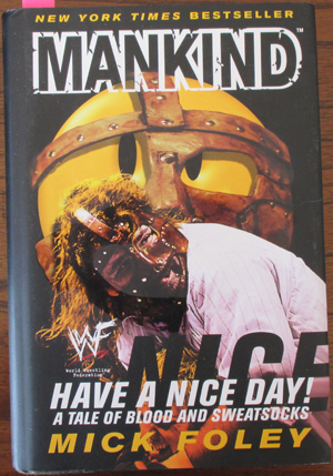 Mankind: Have a Nice Day! A Tale of Blood and Sweatsocks Image for Mankind: Have a Nice Day! A Tale of Blood and Sweatsocks