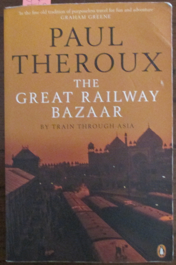Image for Great Railway Bazaar, The: By Train Through Asia
