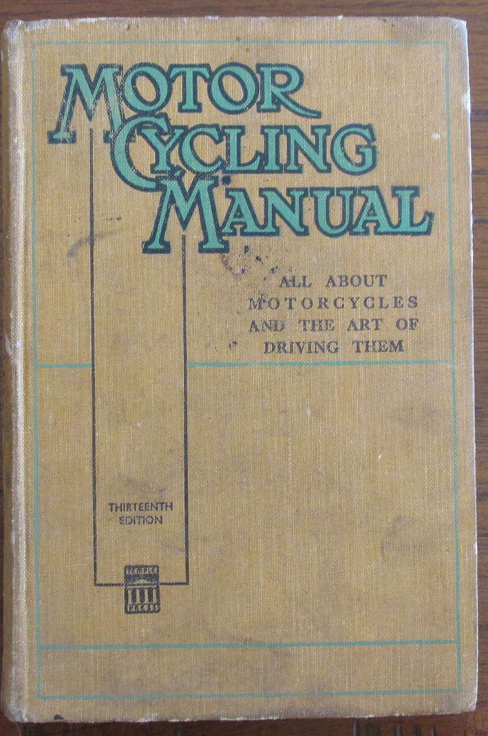 Motor Cycling Manual, The All About Motorcycles and the Art of Driving Them
