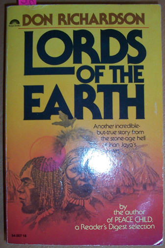 Image for Lords of the Earth: Another Incredible But True story from the Stone-age Hell of Irian Jaya's Jungles