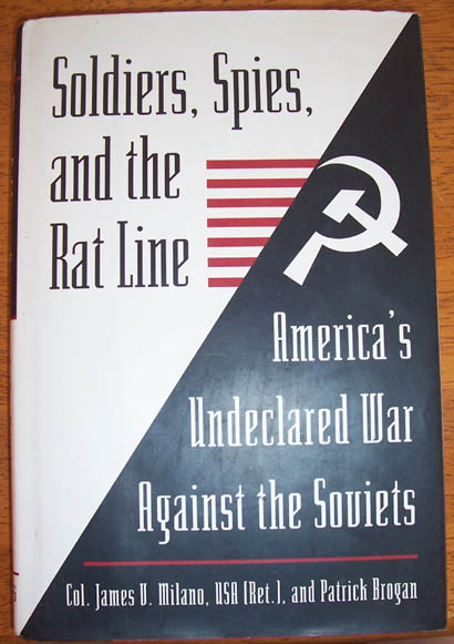 Image for Soldiers, Spies, and the Rat Line: America's Undeclared War Against the Soviets