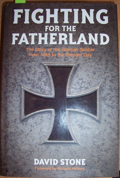 Image for Fighting for the Fatherland: The Story of the German Soldeir from 1648 to the Present Day