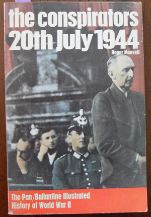 Conspirators, The: 20th July 1944 (The Pan/Ballantine Illustrated History of World War II) Image for Conspirators, The: 20th July 1944 (The Pan/Ballantine Illustrated History of World War II)