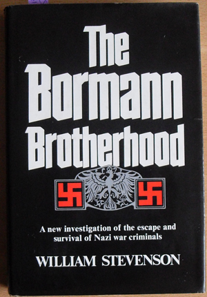 Image for Bormann Brotherhood, The: A New Investigation of the Escape and Survival of Nazi War Criminals