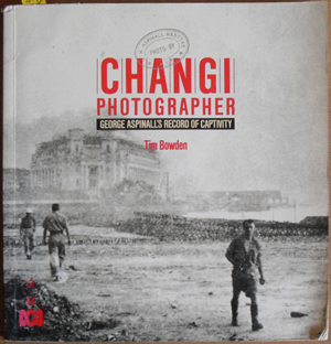 Image for Changi Photographer: George Aspinall's Record of Captivity